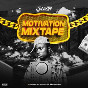 DJ Nikay – Motivation Mix