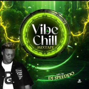 DJ Speeddo – Vibe & Chill Mix