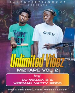 DJ WalexB ft. Hypeman Nasty Riddo – Unlimited Vibez Vol. 2 Mixtape