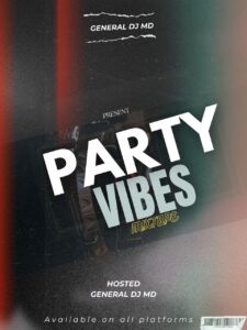 General DJ MD – Party Vibes Mix