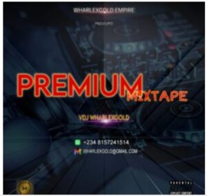 VDJ Wharlexgold – Premium Mix