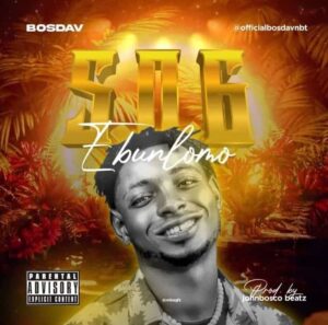 BOSDAV NBT – S.O.G Ebunlomo (Prod & Mixed By SamSexyBeatz)
