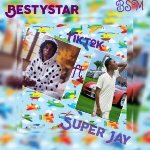 Bestystar ft. Super Jay – Tiktok