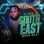 DJ Big J – South East Mara Beat