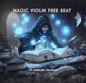 DJ Damlex Soundit – Magic Violin Free Beat