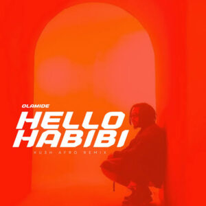 DJ Kush & Olamide – Hello Habibi (KU3H Afro Remix)