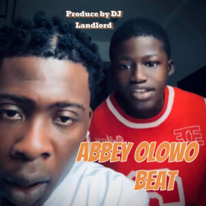 DJ Landlord – Abbey Olowo Beat