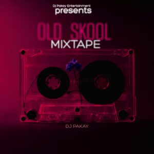 DJ Pakay – Old Skool Mix