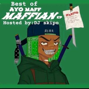 DJ Skipo – Best Of Ayo Maff Maffian Mix
