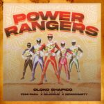 Oloko Shapico ft. Femi Para X Deji Cruz X Democharty – Power Rangers