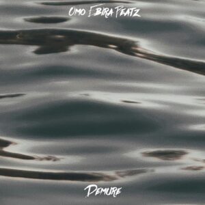 Omo Ebira – Demure (Afro Mara)