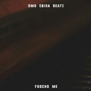 Omo Ebira – Fooche Me