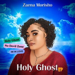 Zaena Morisho – Holy Ghost (Ep)