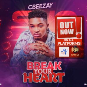 Cbeezay – Break Your Heart