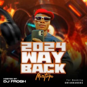 DJ Frosh – 2024 Wayback Mix