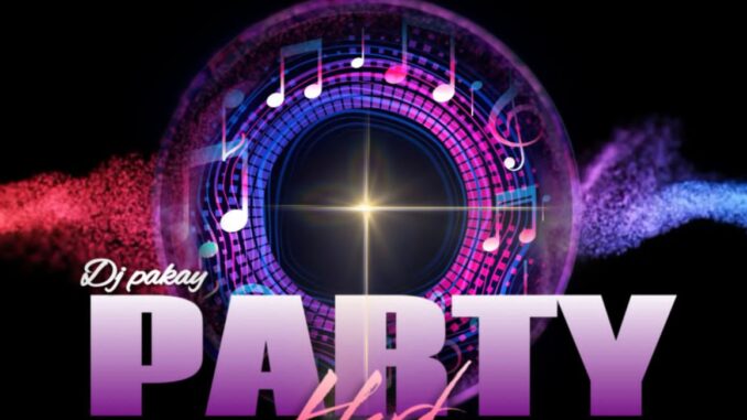 DJ Pakay - Party Hard Mixtape Vol. 1
