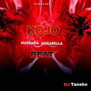 DJ Tansho – Kojo Hussana Husabella Beat