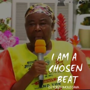 DJ Tobzy Imole Giwa – I Am A Chosen Beat