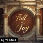 DJ Yk Mule – Full of Joy
