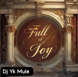 DJ Yk Mule – Full of Joy
