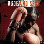 FlexxB – Rude and Sexy (Album)
