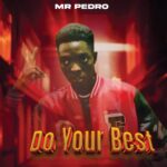 Mr Pedro – Do Your Best (EP)