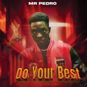Mr Pedro – Do Your Best (EP)