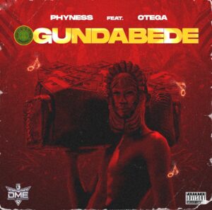 Phyness – Ogundabede ft. Otega