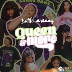 Shoday, Batife – Queen N More