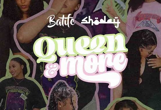 Shoday, Batife - Queen N More