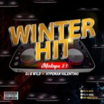 DJ B Wild x Hypeman Valentino – Winter Hit Mixtape Vol. 2