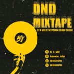 DJ B Wild x Hypeman Yahoo Tailor – DND Mix