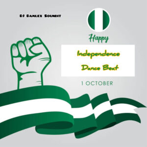 DJ Damlex Soundit – Happy Independence Dance Beat