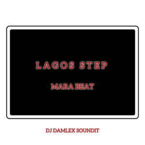 DJ Damlex Soundit – Lagos Step Mara Beat