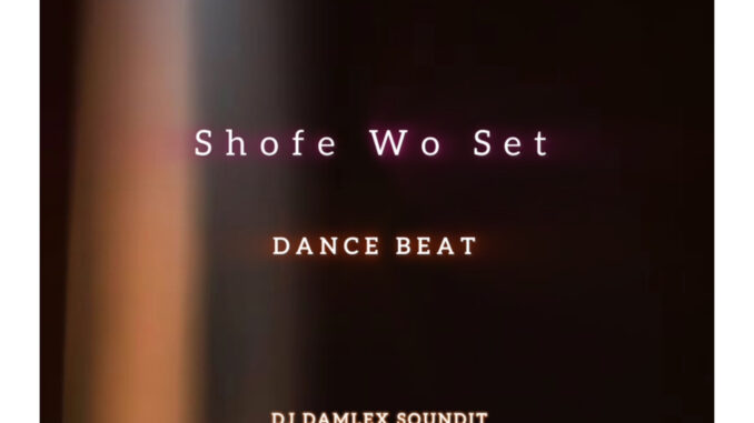 dj damlex soundit & mr benson shofe wo set mara dance beat dj damlex soundit & mr benson shofe wo set mara dance beat