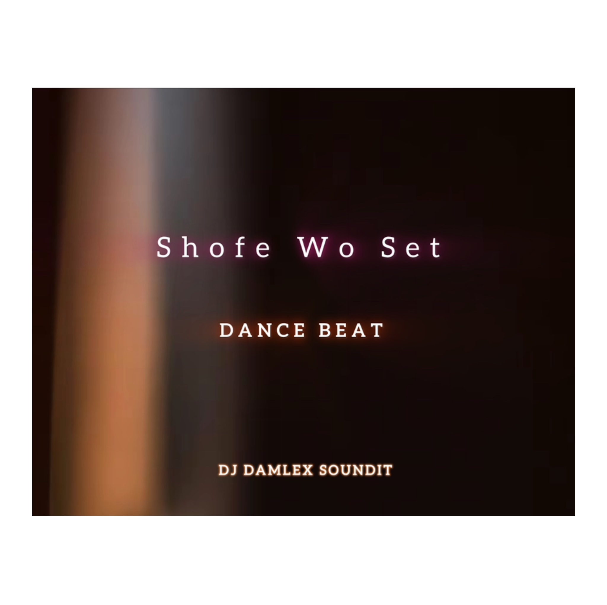 dj damlex soundit & mr benson shofe wo set mara dance beat