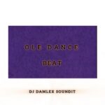 DJ Damlex Soundit – Ole Dance Beat