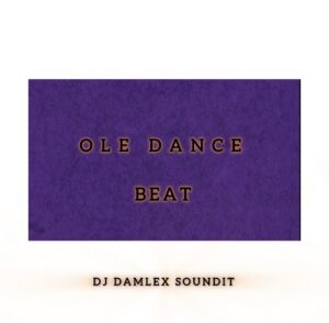 DJ Damlex Soundit – Ole Dance Beat