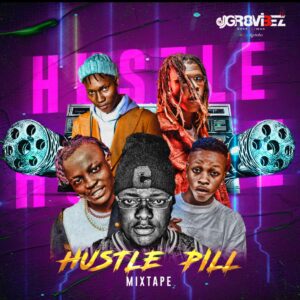 DJ Gr8Vibez – Hustle Pill Mix