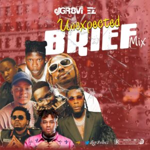 DJ Gr8Vibez – Unexpected Brief Mix
