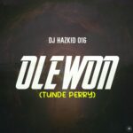 DJ Hazkid 016 – Olewon (Tunde Perry) Beat