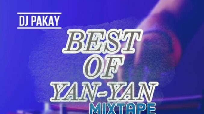 dj pakay best of yan yan mix dj pakay best of yan yan mix