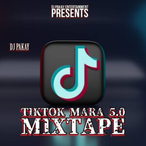 DJ Pakay – TikTok Mara 5.0 Mix