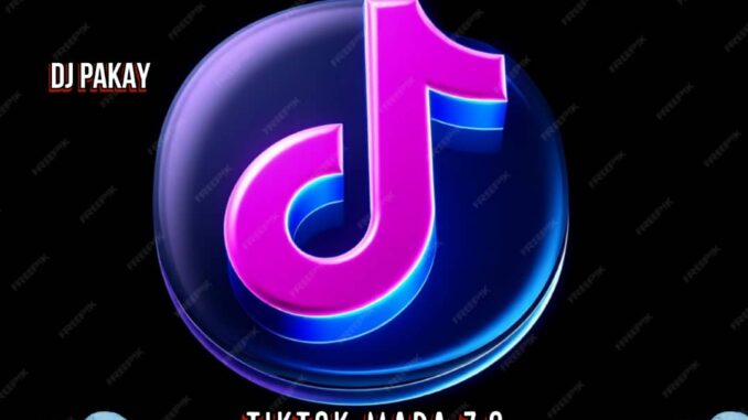dj pakay tiktok mara 7.0 mix dj pakay tiktok mara 7.0 mix