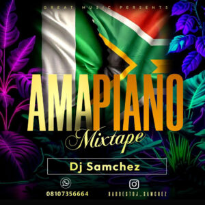 DJ Samchez – Amapiano Mix