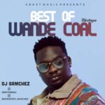 DJ Samchez – Best Of Wande Coal Mix
