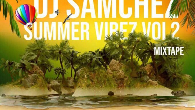 dj samchez summer vibez vol. 2