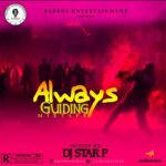 DJ Star P (Ota Yon Yon) – Always Guiding Mix