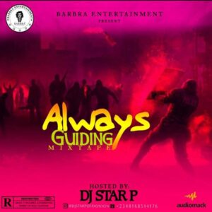 DJ Star P (Ota Yon Yon) – Always Guiding Mix