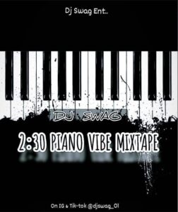 DJ Swag – 2:30 Piano Vibe Mix